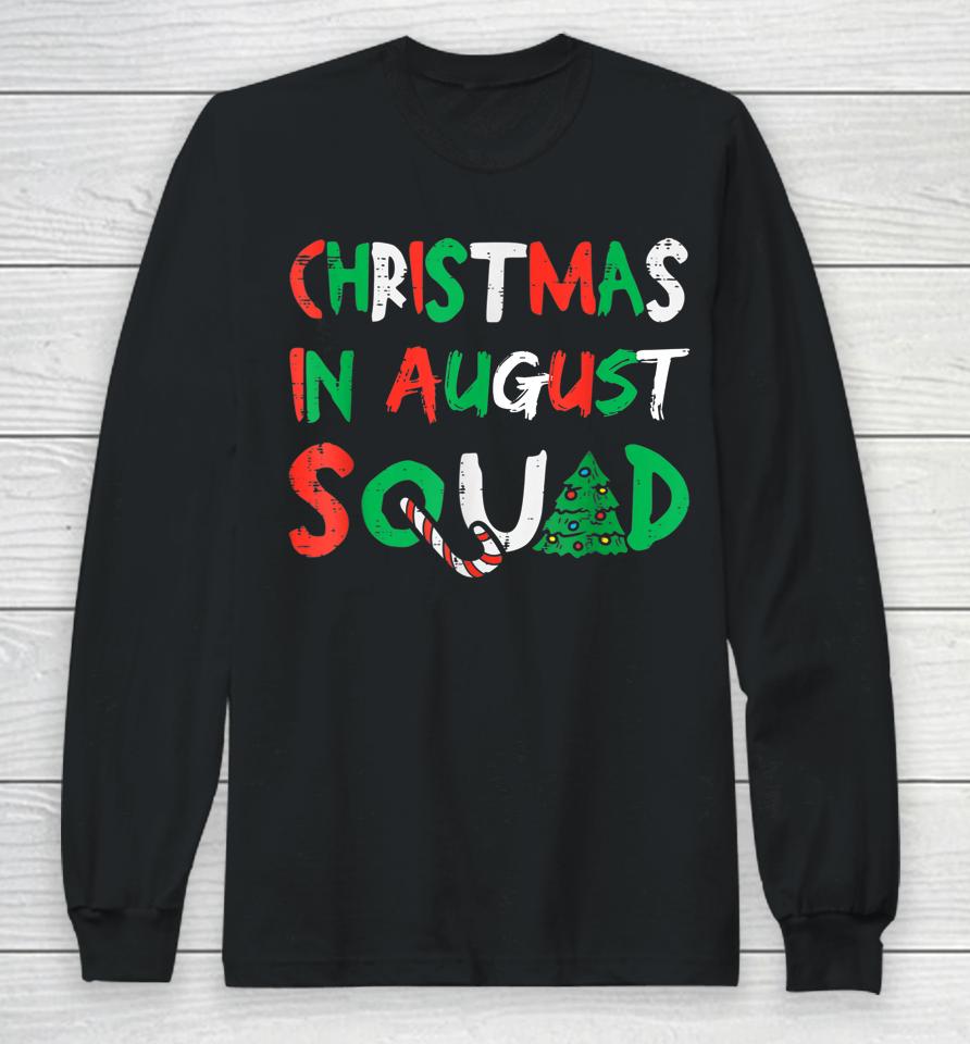 Christmas In August Squad Funny Summer Xmas Long Sleeve T-Shirt