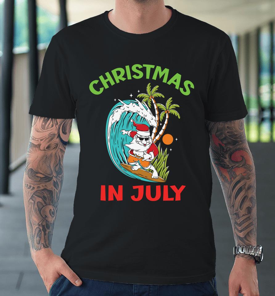 Christmas In Dress July Surfing Retired Santa's Hobby Premium T-Shirt
