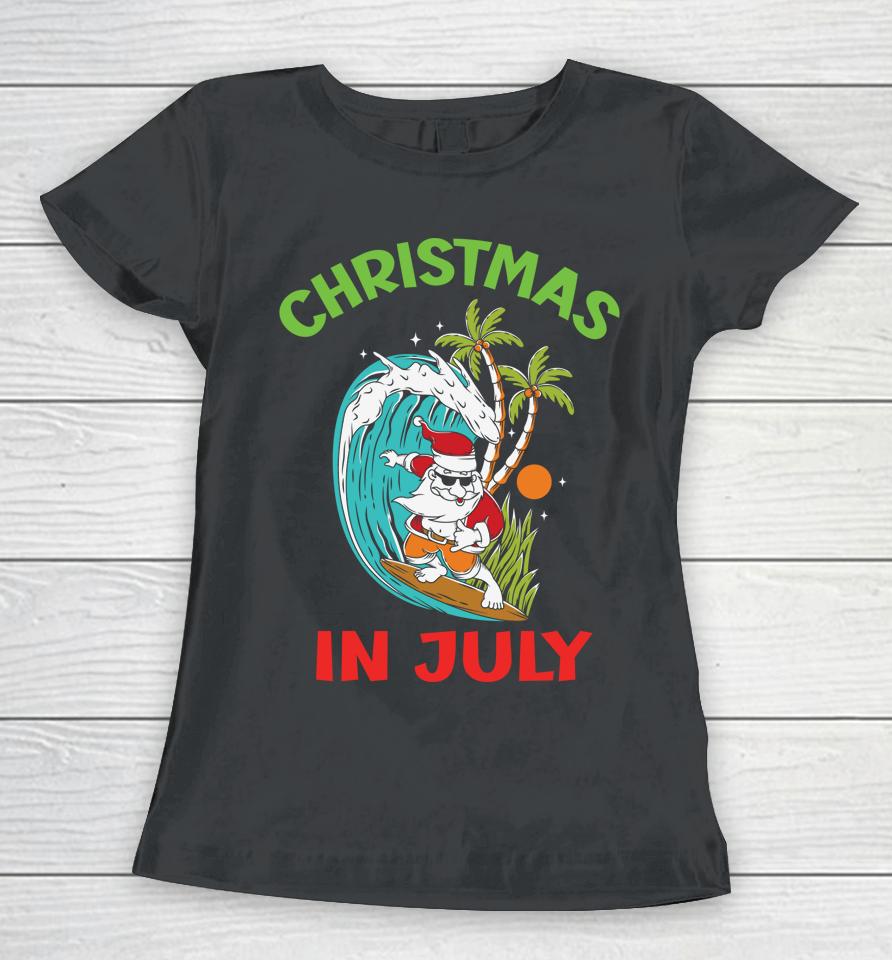 Christmas In Dress July Surfing Retired Santa's Hobby Women T-Shirt