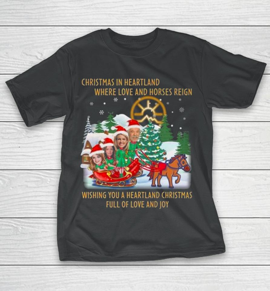 Christmas In Heartland Where Love And Horses Reign Wishing You A Heartland Christmas Full Of Love And Joy T-Shirt