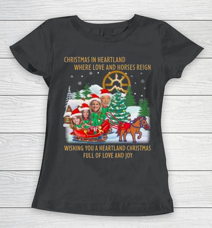 Christmas In Heartland Where Love And Horses Reign Wishing You A Heartland Christmas Full Of Love And Joy Women T-Shirt