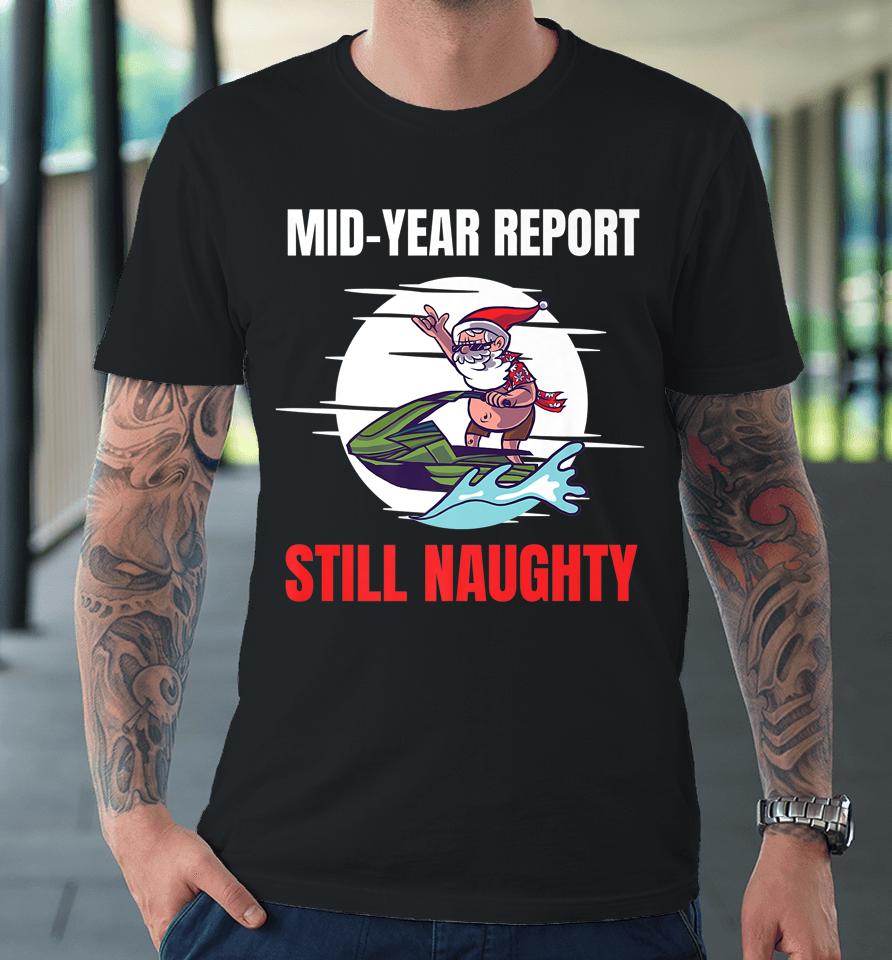 Christmas In July Mid Year Report Still Naughty Jetski Santa Premium T-Shirt