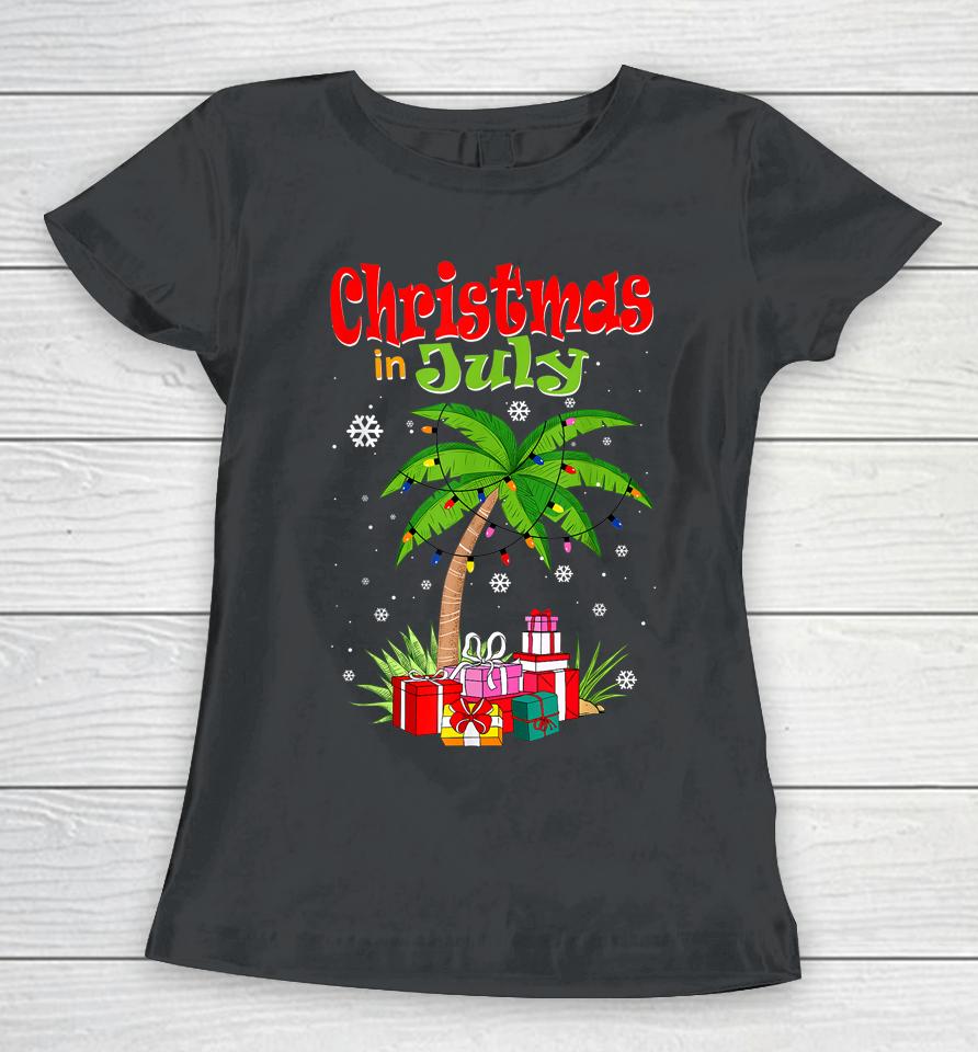 Christmas In July Palm Tree Xmas Tree Beach Summer Vacation Women T-Shirt