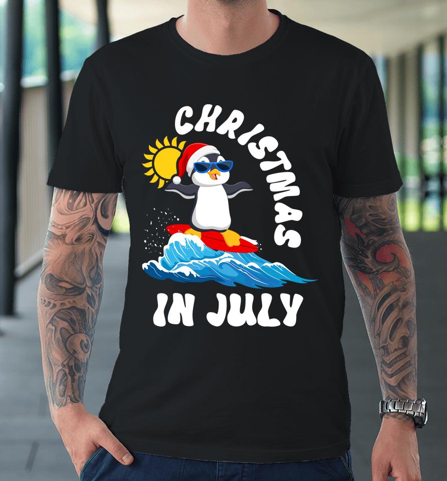Christmas In July Penguin Sunglasses Beach Summer Surfing Premium T-Shirt