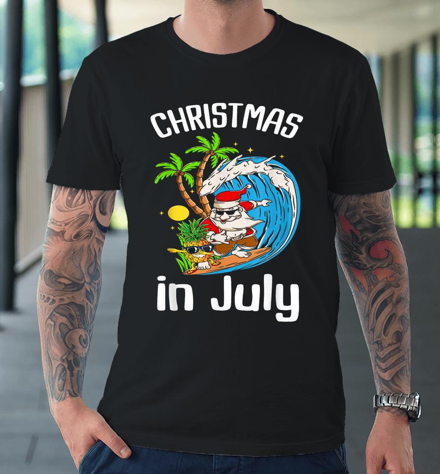 Christmas In July Santa Hawaiian Summer Surf Surfing Surfer Premium T-Shirt