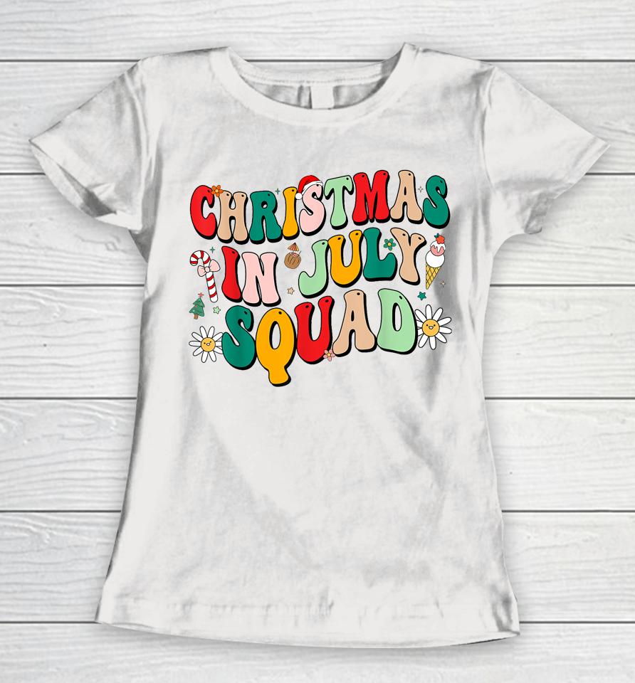 Christmas In July Squad Shirt Groovy Summer Xmas Women T-Shirt