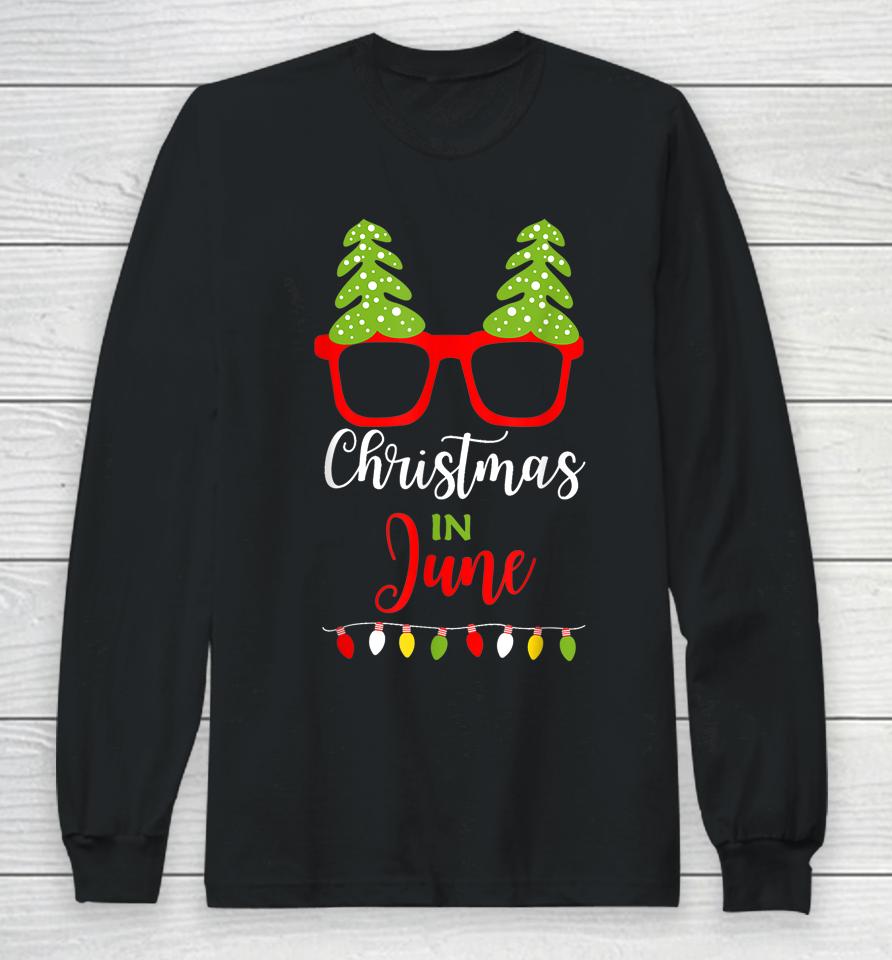 Christmas In June Gift Sunglasses With Christmas Tree Long Sleeve T-Shirt