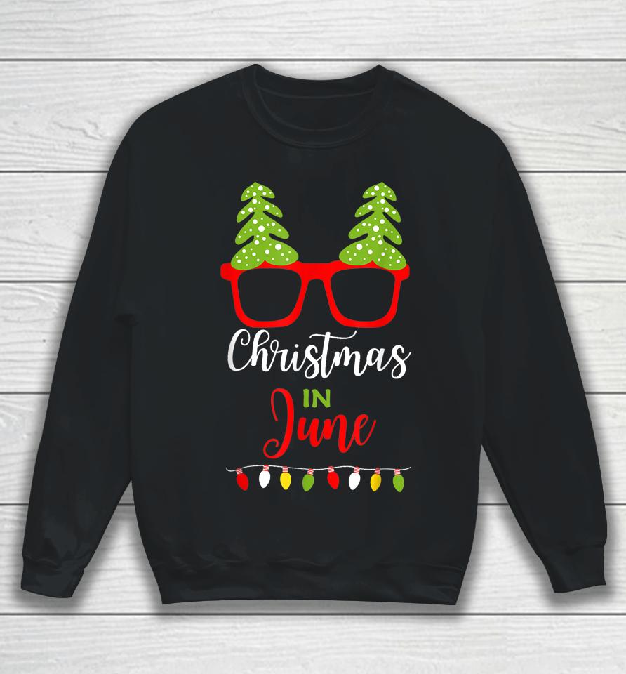Christmas In June Gift Sunglasses With Christmas Tree Sweatshirt