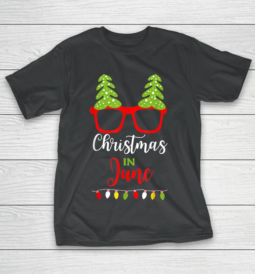 Christmas In June Gift Sunglasses With Christmas Tree T-Shirt