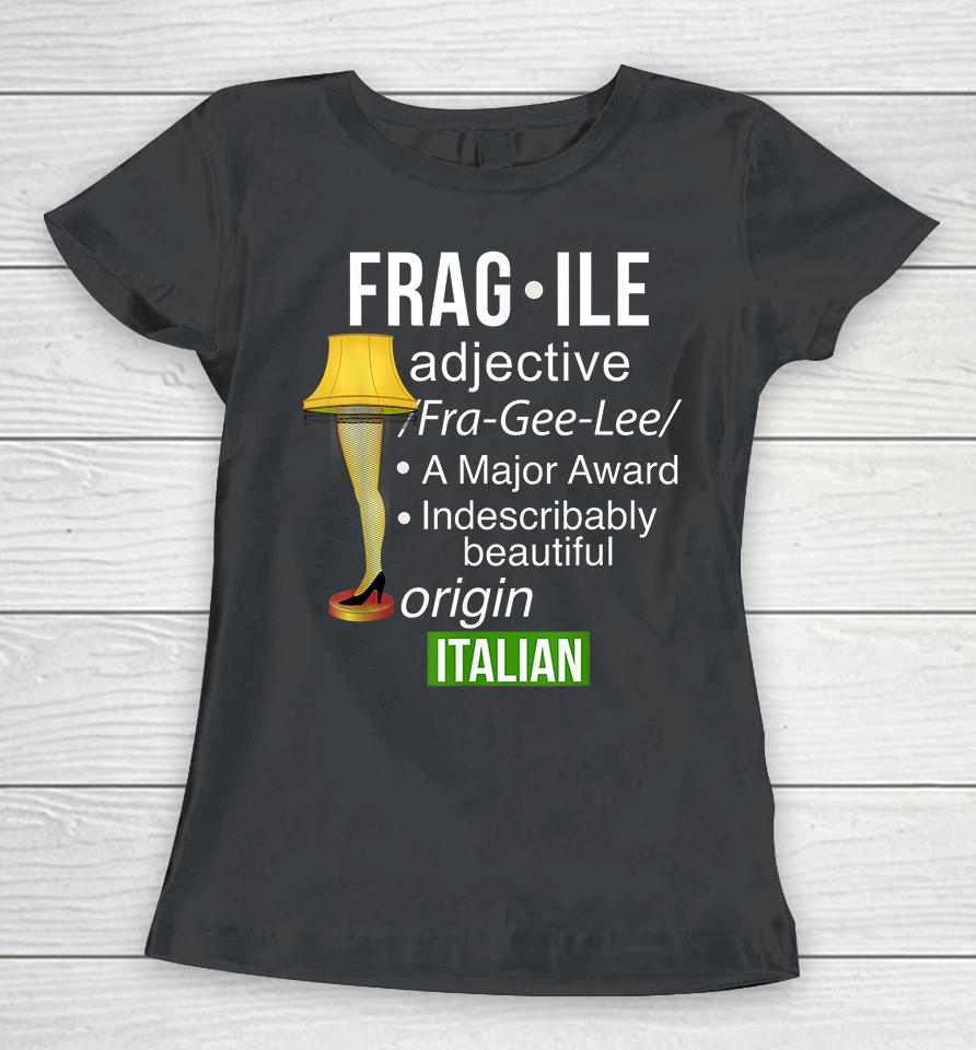 Christmas Leg Lamp Fragile Definition Major Award Funny Women T-Shirt