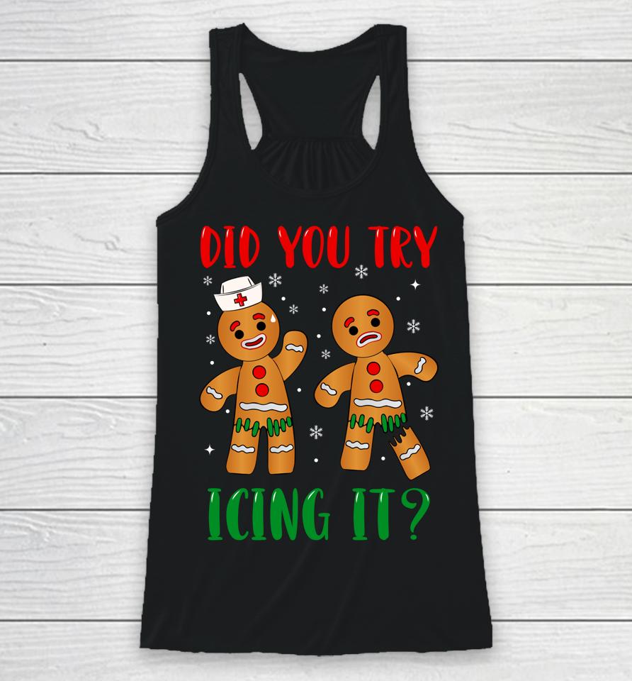 Christmas Nurse Gingerbread Man Did You Try Icing It Racerback Tank