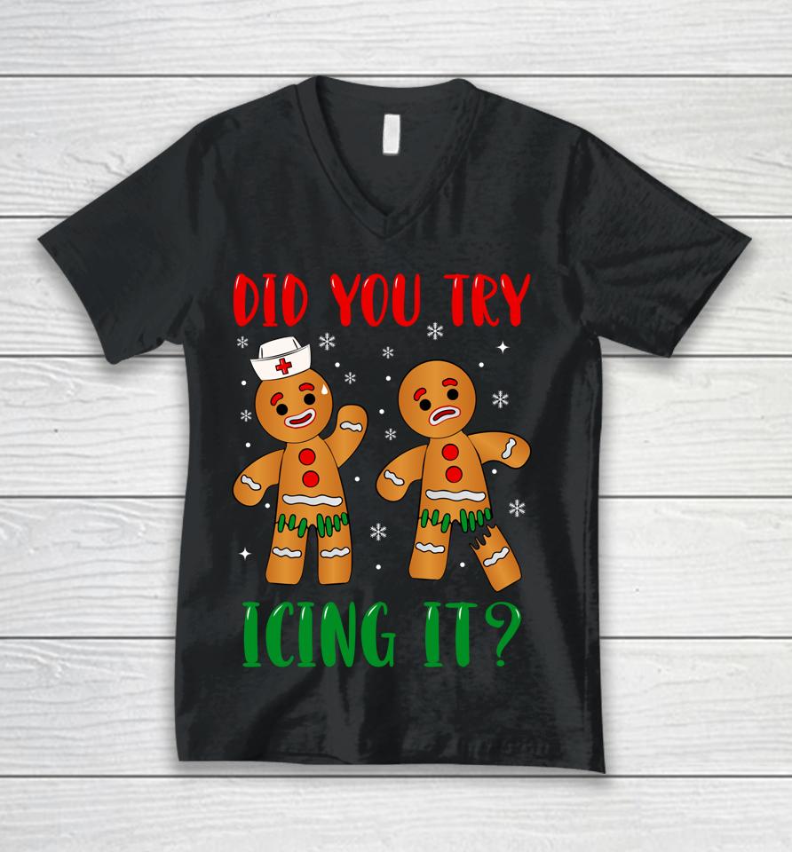 Christmas Nurse Gingerbread Man Did You Try Icing It Unisex V-Neck T-Shirt