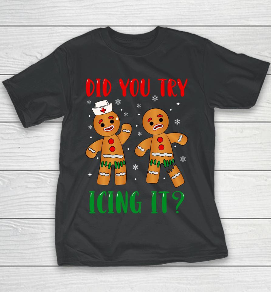 Christmas Nurse Gingerbread Man Did You Try Icing It Youth T-Shirt