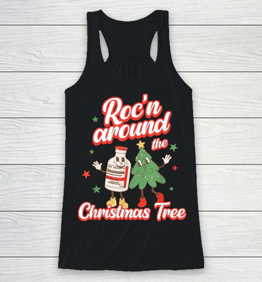 Christmas Nurse Roc'n Around The Christmas Tree Nicu L&Amp;D Racerback Tank