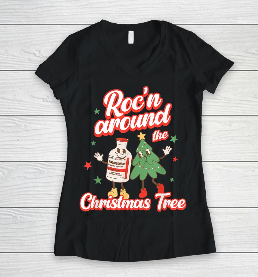 Christmas Nurse Roc'n Around The Christmas Tree Nicu L&Amp;D Women V-Neck T-Shirt