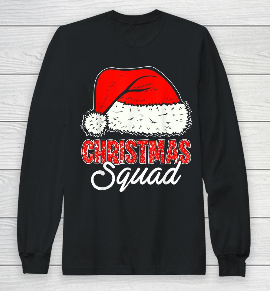 Christmas Squad Santa Hat Funny Matching Family Christmas Long Sleeve T-Shirt