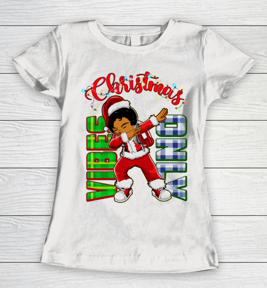 Christmas Vibes Only Dabbing African American Santa Boy Women T-Shirt
