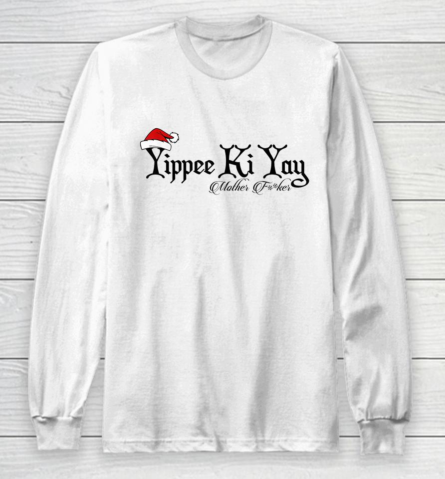Christmas Yippee Ki Yay Mother F Cker Long Sleeve T-Shirt