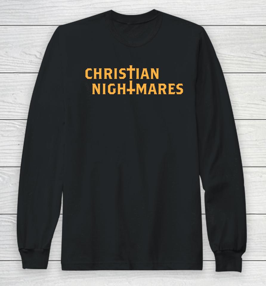Christnnitemare Christian Nightmares Long Sleeve T-Shirt