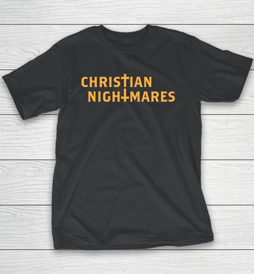 Christnnitemare Christian Nightmares Youth T-Shirt