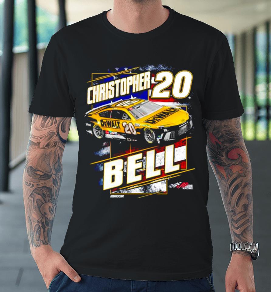Christopher Bell Joe Gibbs Racing Team Collection Dewalt Patriotic Premium T-Shirt