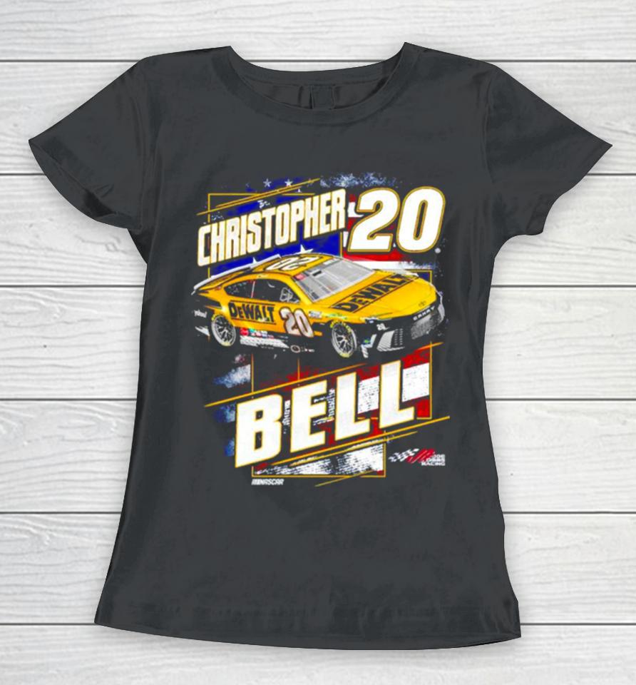 Christopher Bell Joe Gibbs Racing Team Collection Dewalt Patriotic Women T-Shirt
