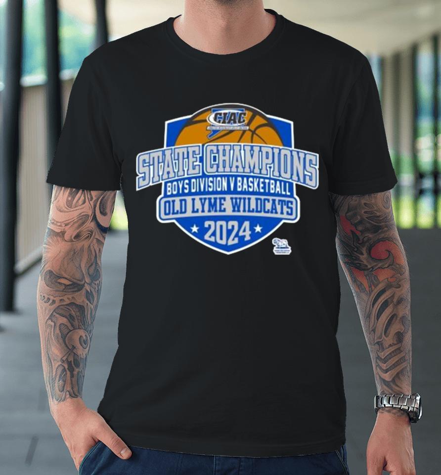 Ciac State Champions Boys Division V Basketball Old Lyme Wildcats 2024 Premium T-Shirt