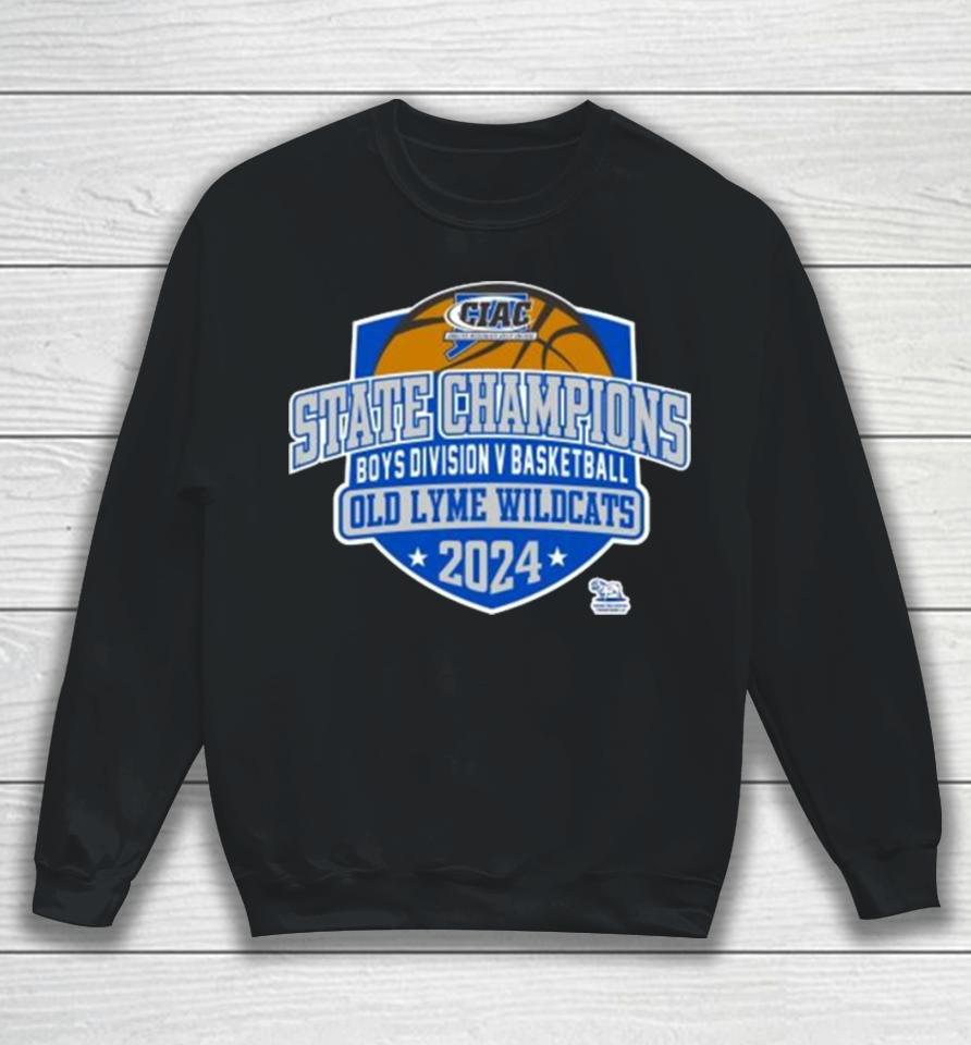 Ciac State Champions Boys Division V Basketball Old Lyme Wildcats 2024 Sweatshirt