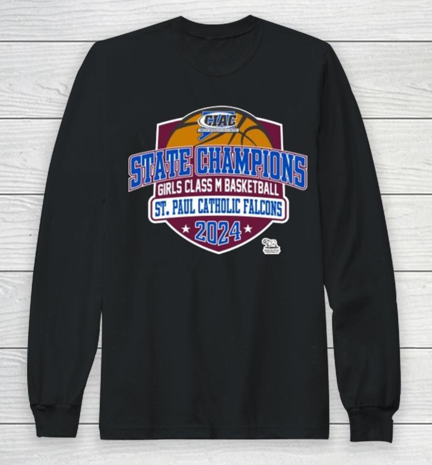 Ciac State Champions Girls Class M Basketball St. Paul Catholic Falcons 2024 Long Sleeve T-Shirt