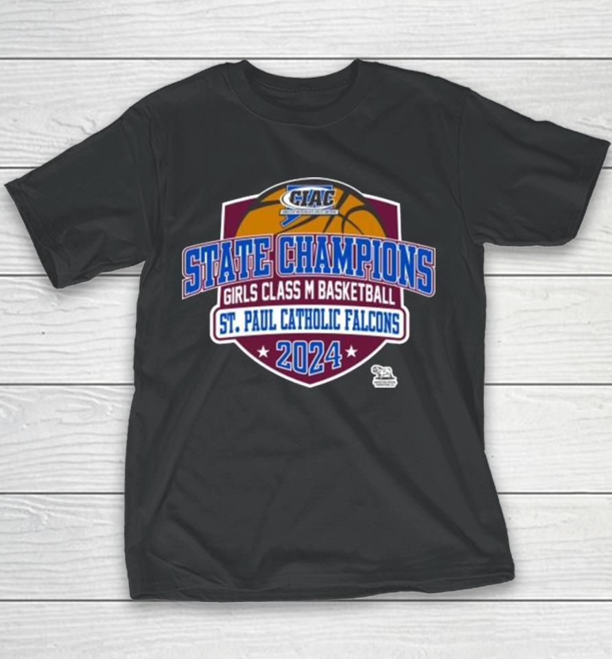 Ciac State Champions Girls Class M Basketball St. Paul Catholic Falcons 2024 Youth T-Shirt