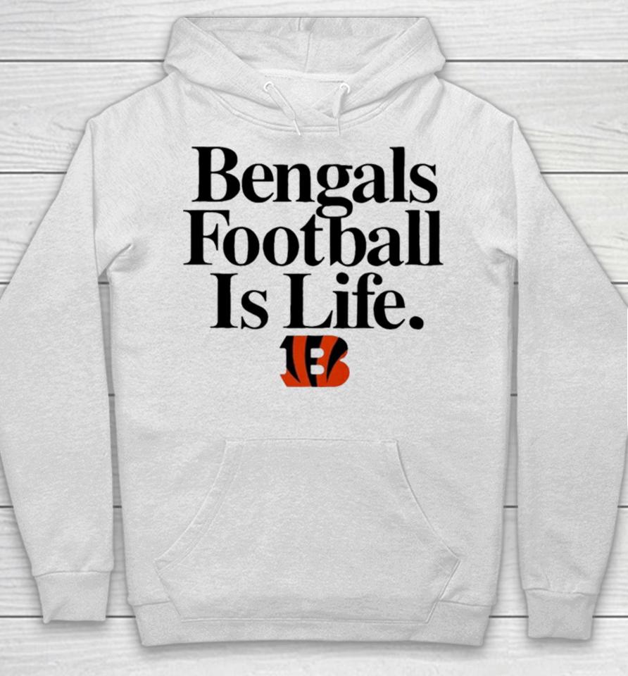 Cincinnati Bengals Football Is Life Hoodie