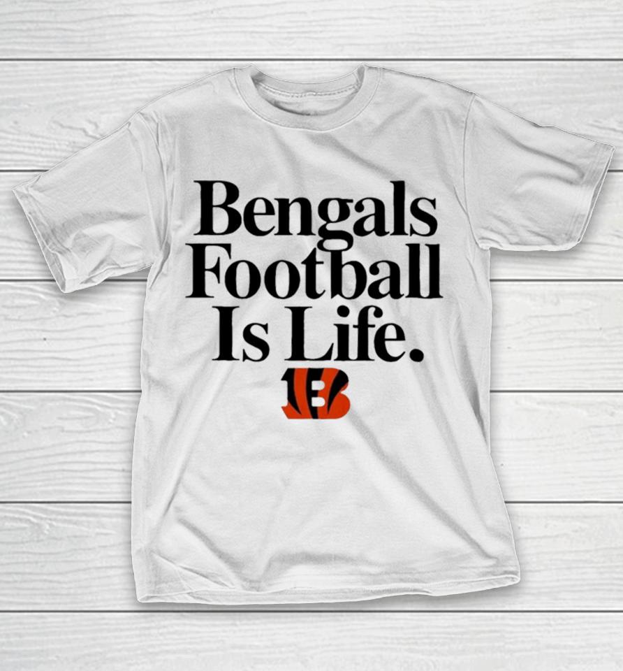 Cincinnati Bengals Football Is Life T-Shirt