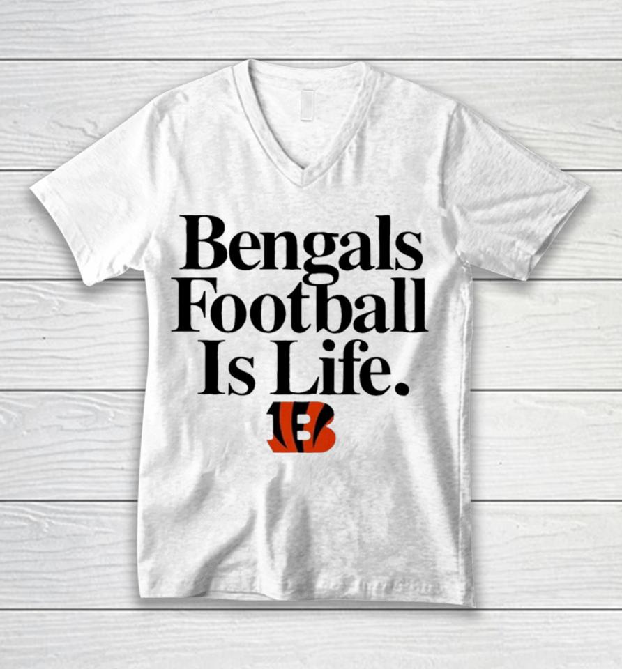 Cincinnati Bengals Football Is Life Unisex V-Neck T-Shirt