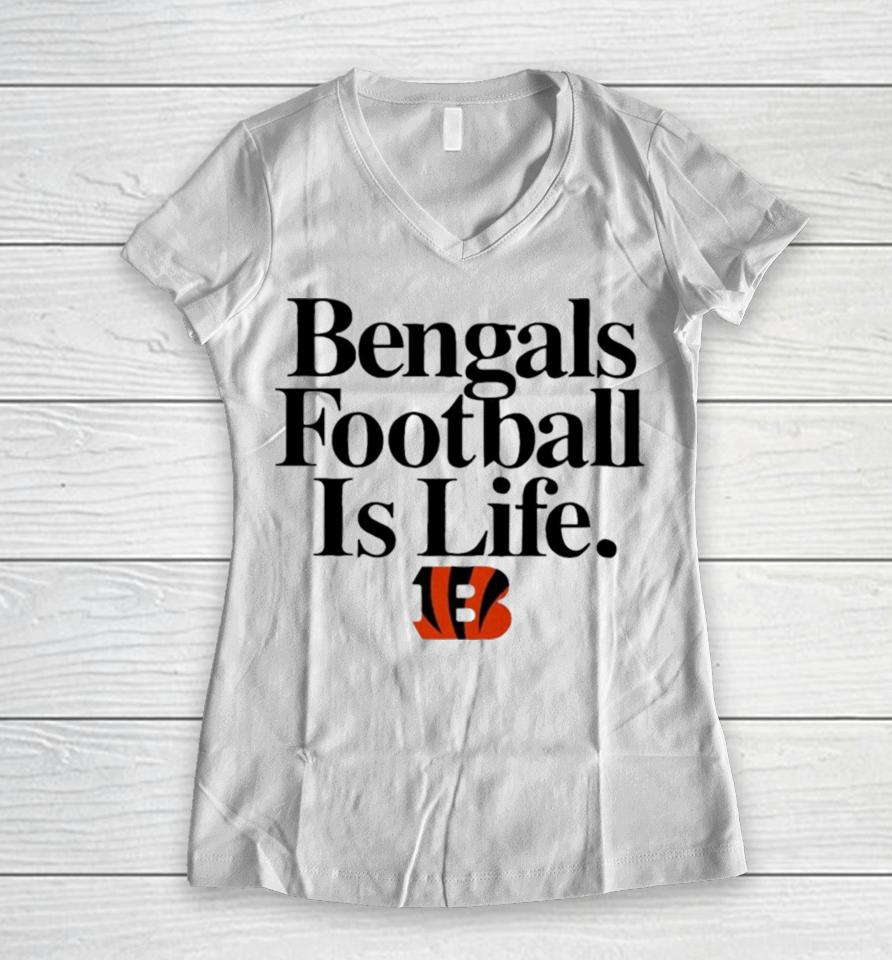 Cincinnati Bengals Football Is Life Women V-Neck T-Shirt