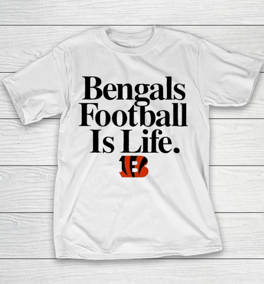 Cincinnati Bengals Football Is Life Youth T-Shirt