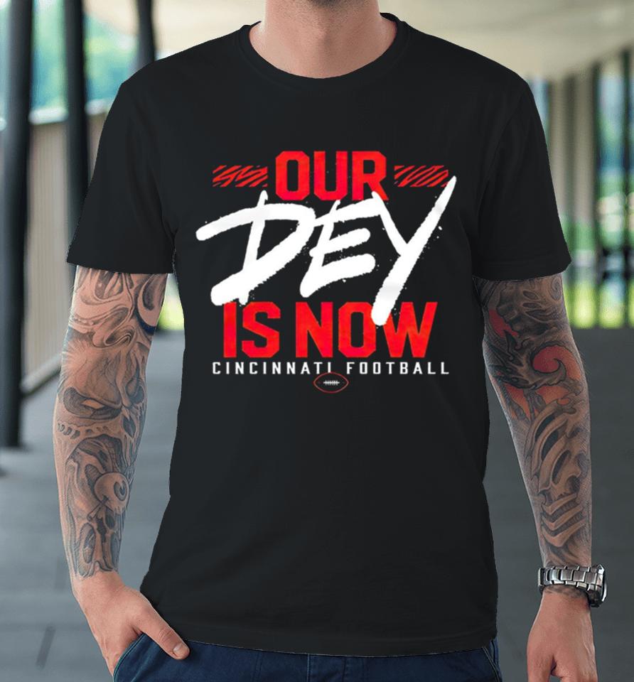 Cincinnati Bengals Football Our Dey Is Now Premium T-Shirt