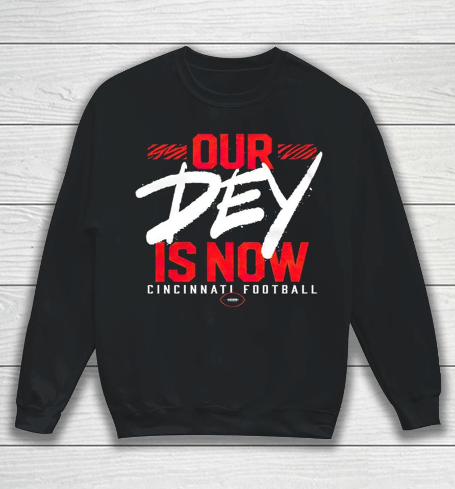Cincinnati Bengals Football Our Dey Is Now Sweatshirt