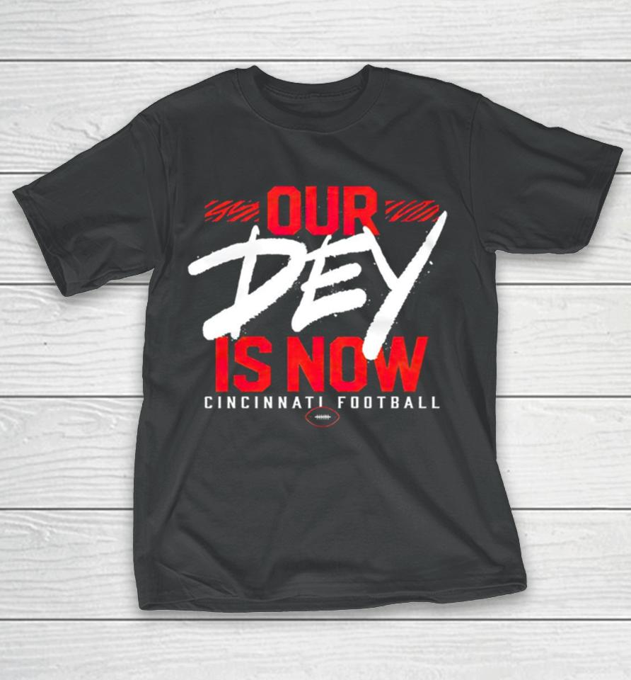 Cincinnati Bengals Football Our Dey Is Now T-Shirt