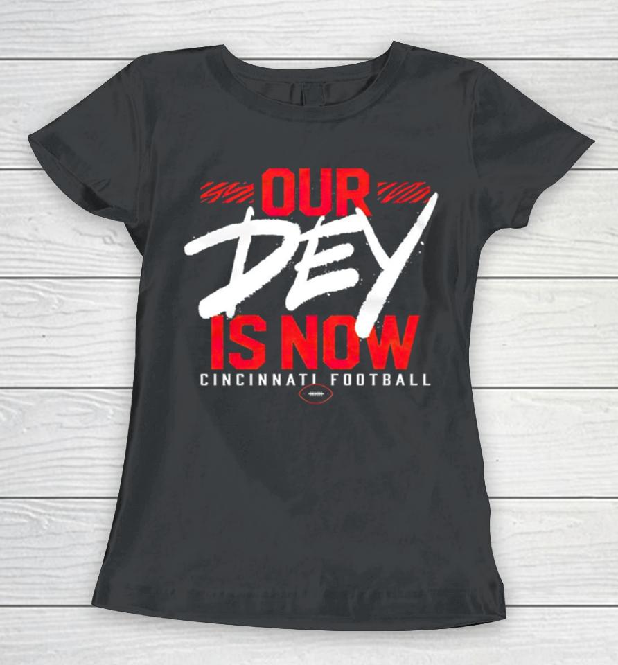 Cincinnati Bengals Football Our Dey Is Now Women T-Shirt