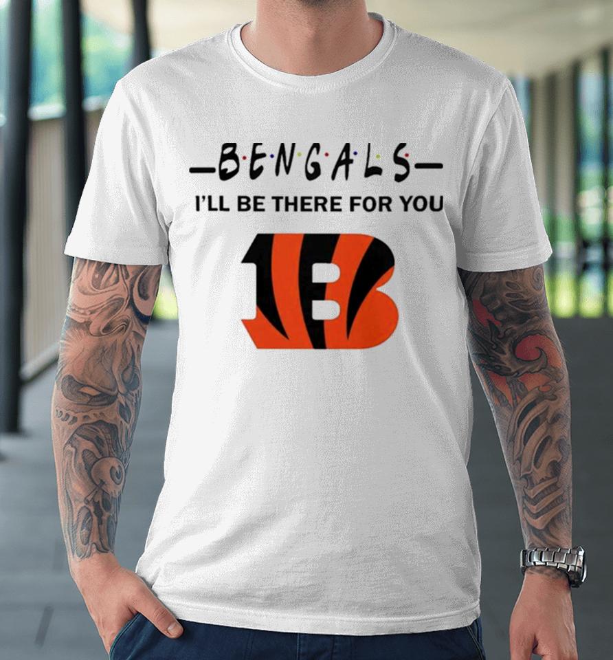 Cincinnati Bengals Nfl I’ll Be There For You Logo Premium T-Shirt
