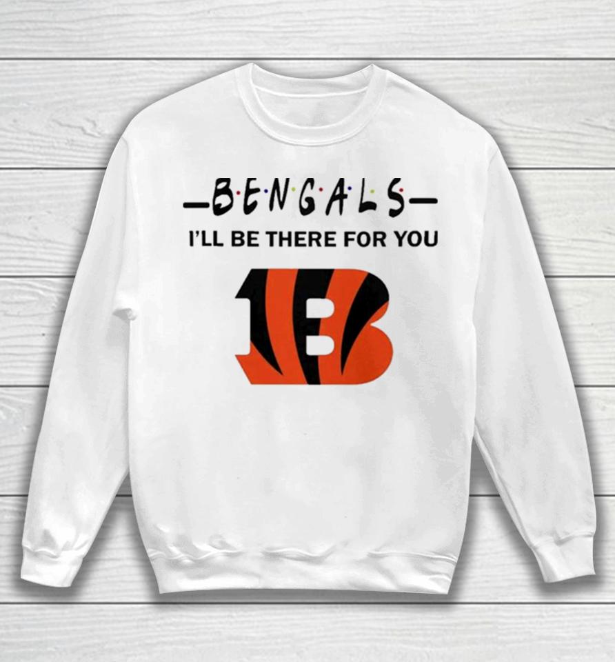 Cincinnati Bengals Nfl I’ll Be There For You Logo Sweatshirt