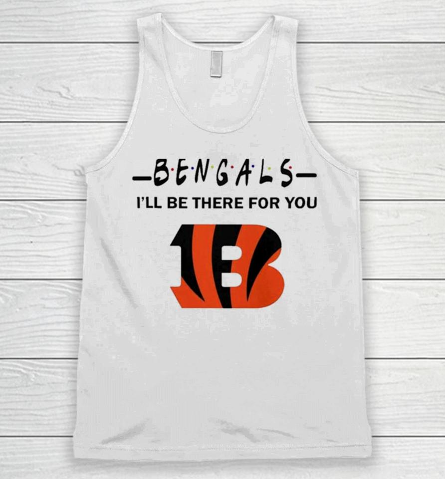 Cincinnati Bengals Nfl I’ll Be There For You Logo Unisex Tank Top