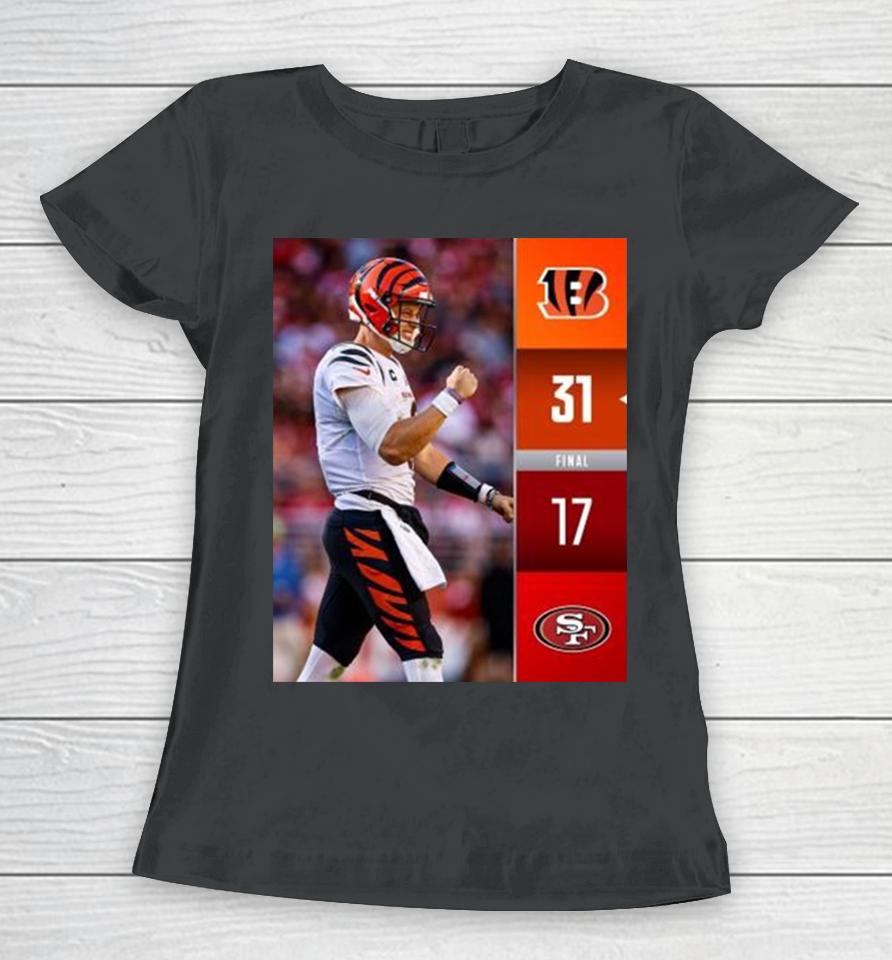 Cincinnati Bengals Wins 31 17 San Francisco 49Ers 2023 Nfl Game Day Final Score Women T-Shirt