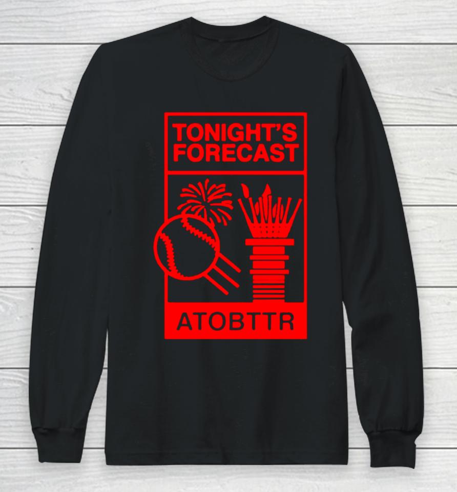 Cincinnati Reds Baseball Tonight’s Forecast Atobttr Long Sleeve T-Shirt