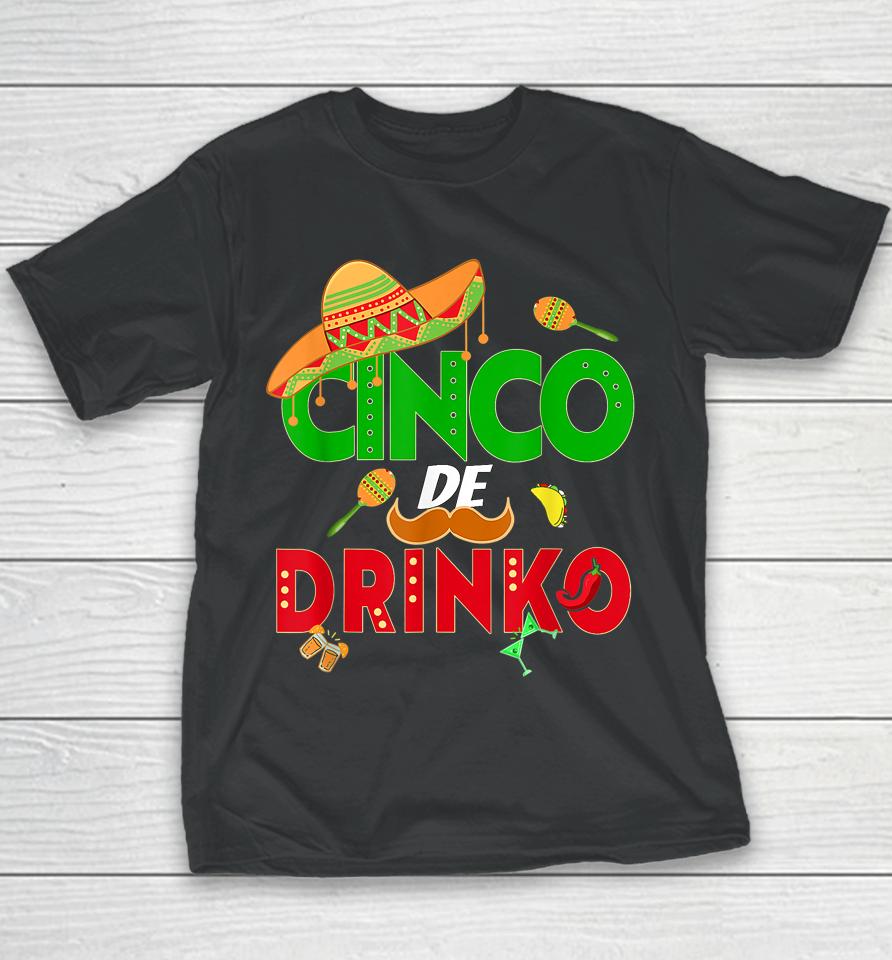 Cinco De Drinko Cinco De Mayo 5Th May Mexican Fiesta Youth T-Shirt