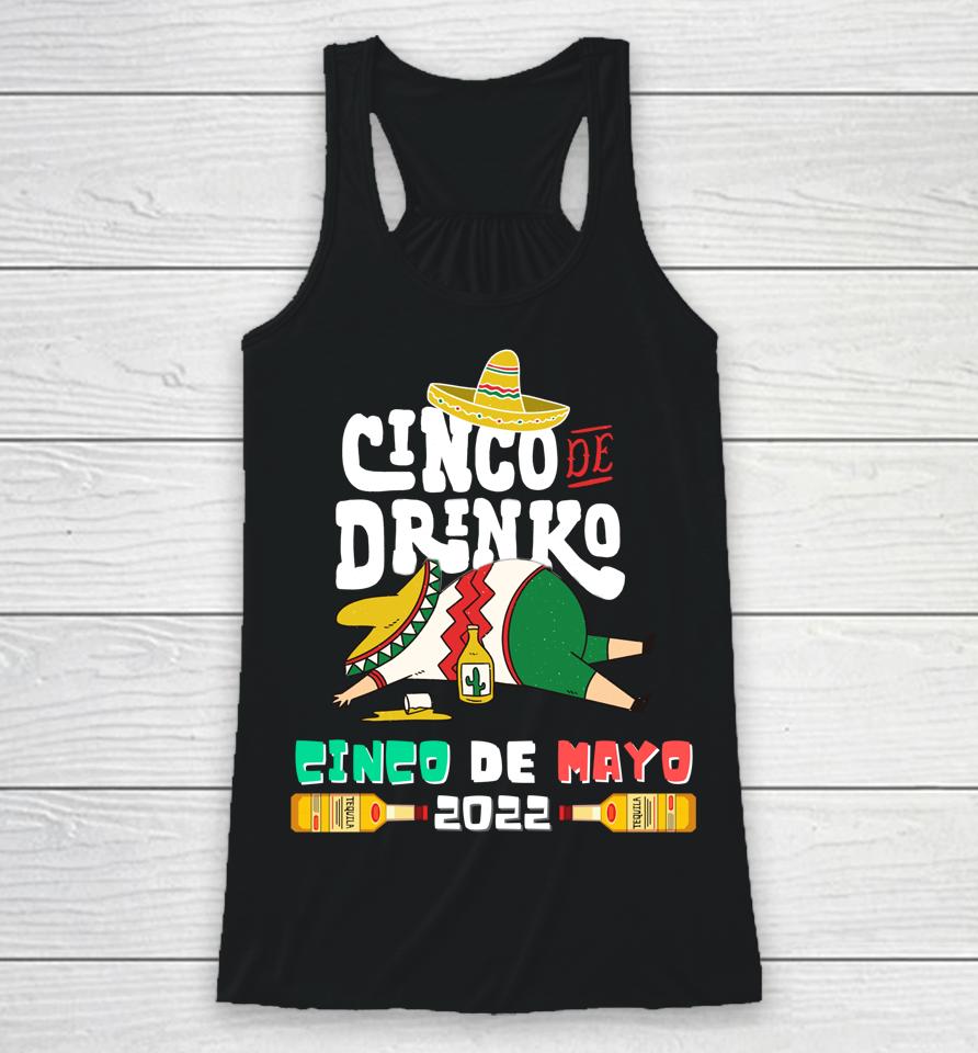 Cinco De Drinko Funny Drinking Cinco De Mayo 2022 Racerback Tank