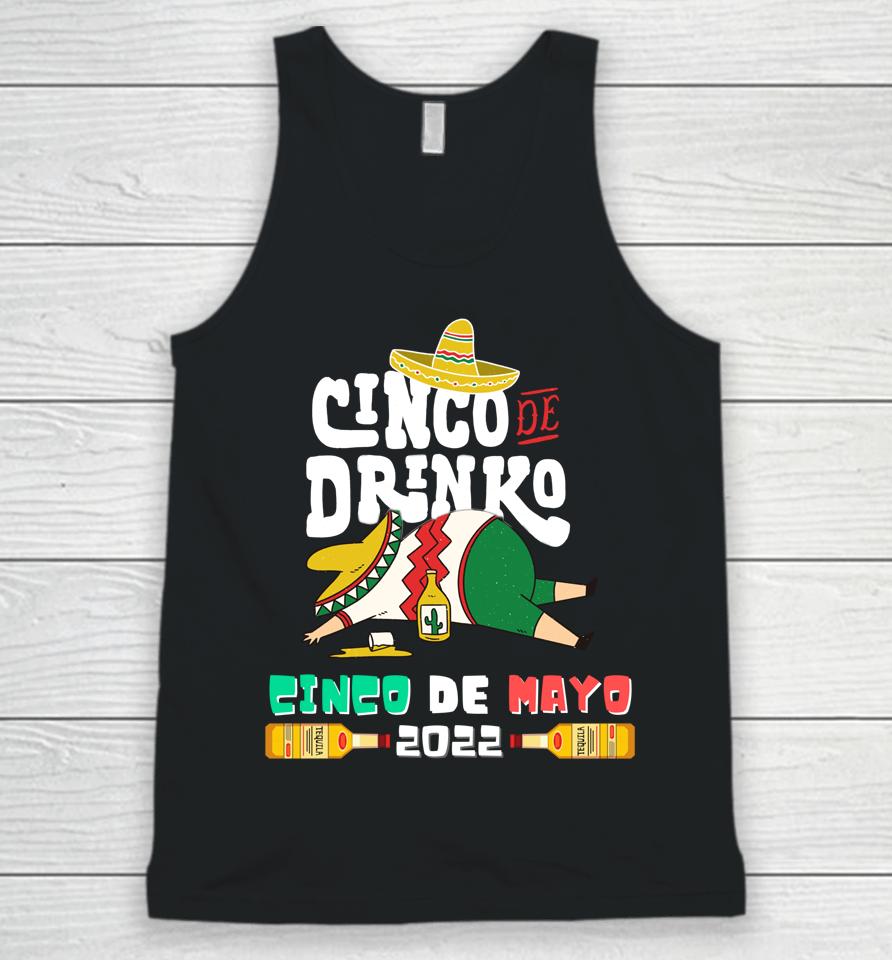 Cinco De Drinko Funny Drinking Cinco De Mayo 2022 Unisex Tank Top