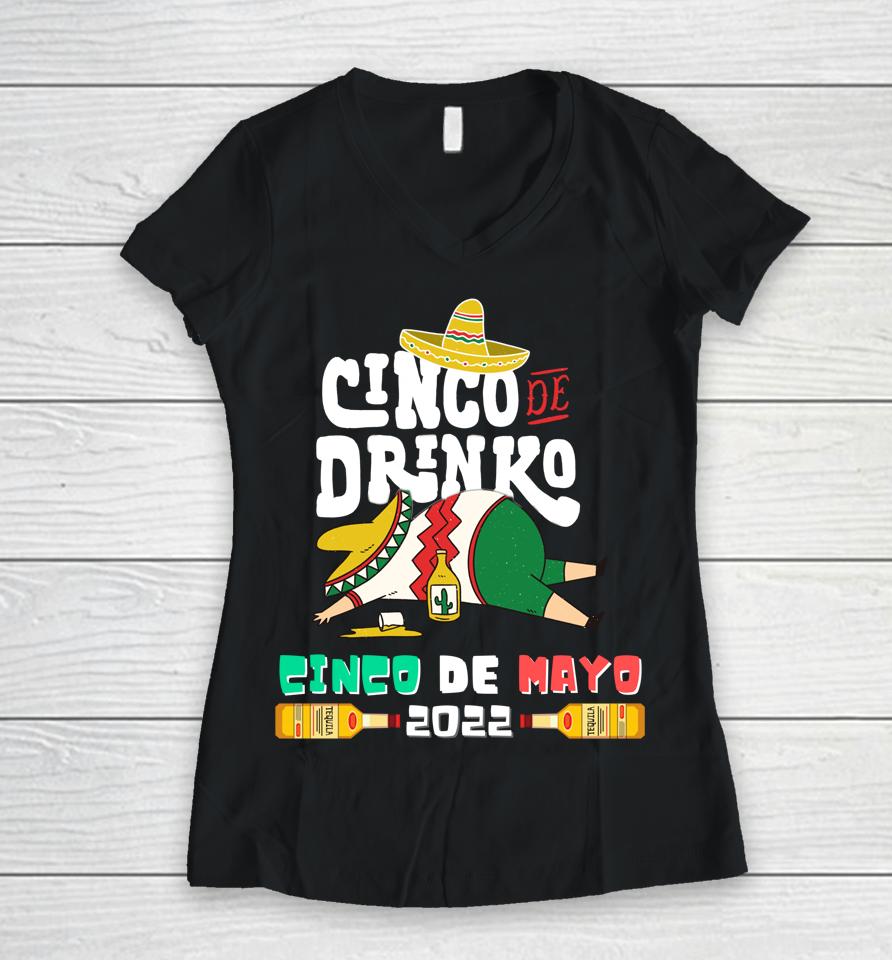 Cinco De Drinko Funny Drinking Cinco De Mayo 2022 Women V-Neck T-Shirt