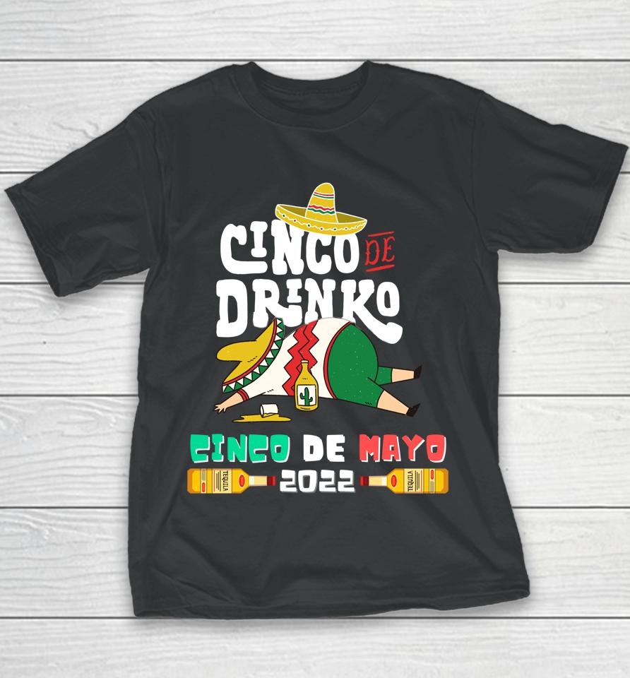 Cinco De Drinko Funny Drinking Cinco De Mayo 2022 Youth T-Shirt