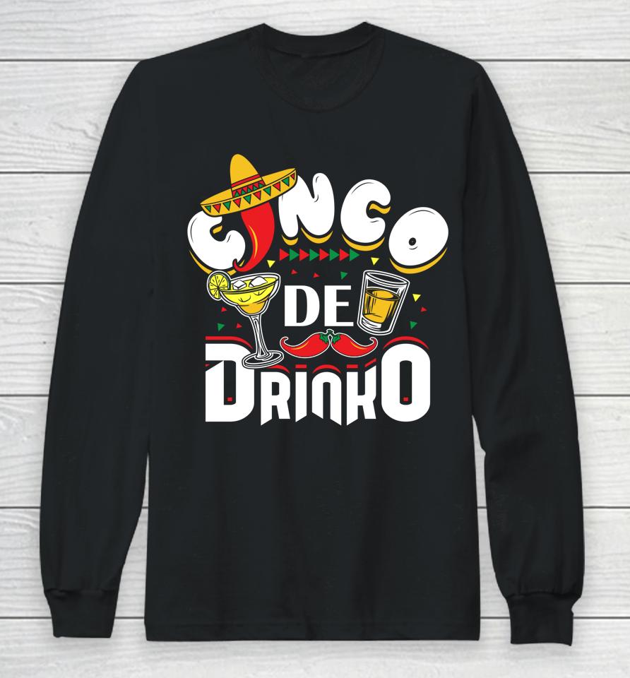 Cinco De Drinko Funny Mexican Cinco De Mayo Drinking Long Sleeve T-Shirt